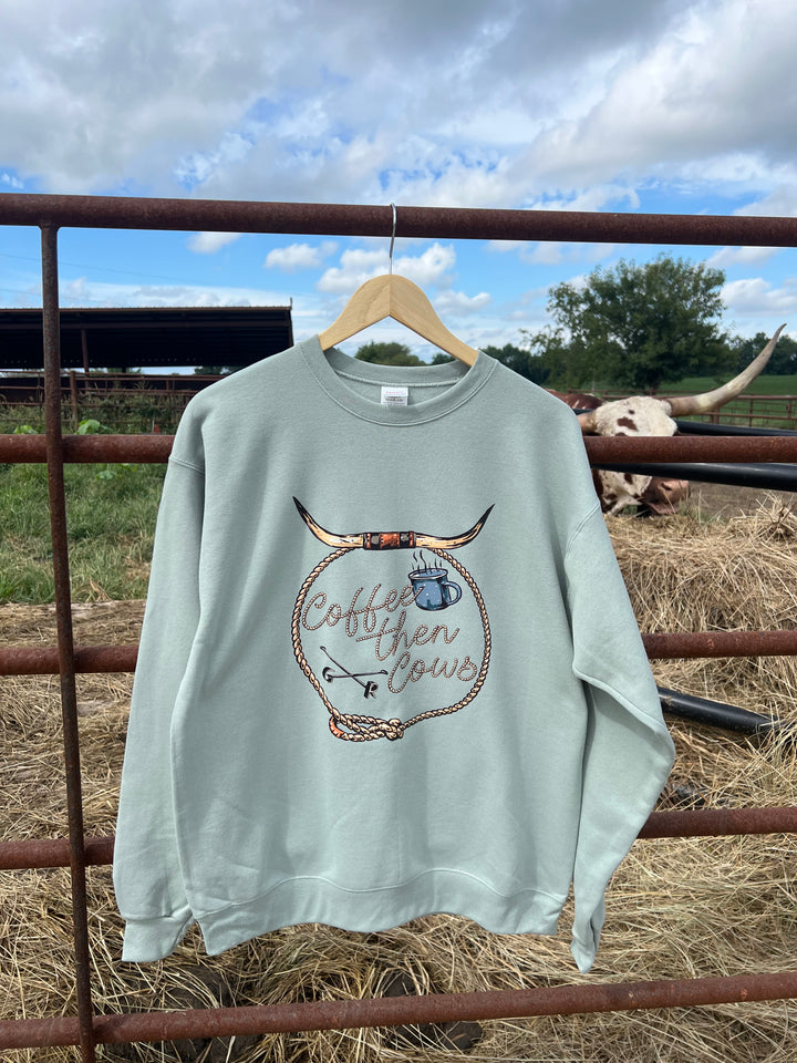 Coffee Then Cows Crewneck{Multiple Colors}