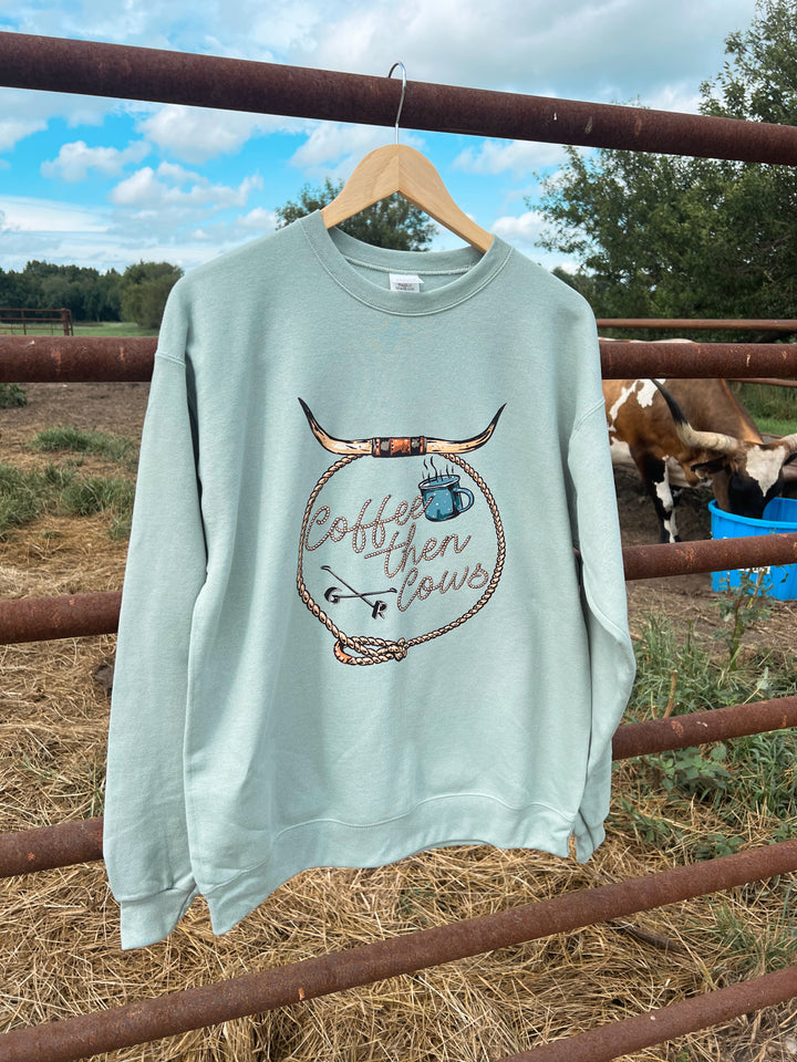 Coffee Then Cows Crewneck{Multiple Colors}